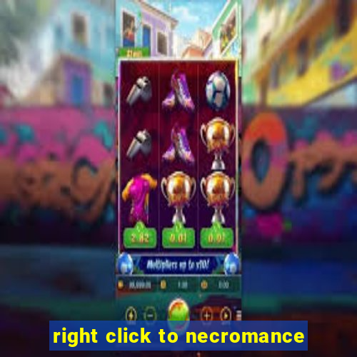 right click to necromance